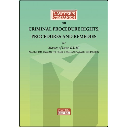 Lawyer’s Companion™ on Criminal Procedure Rights, Procedures and Remedies  for LL.M  w.e.f  July 2025  Paper ML111 (Free Delivery)